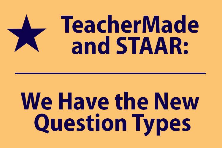 TeacherMade and New STAAR Online